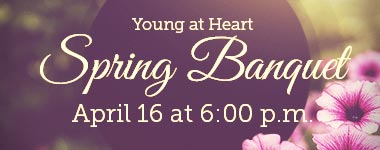 Young at Heart Spring Banquet