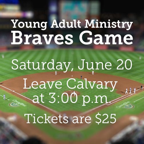 Young Adults Braves Games Calvary Baptist Church