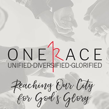 One Race – Reaching Our City for God’s Glory