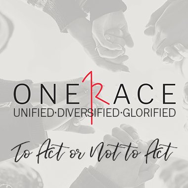 One Race – To Act or Not to Act