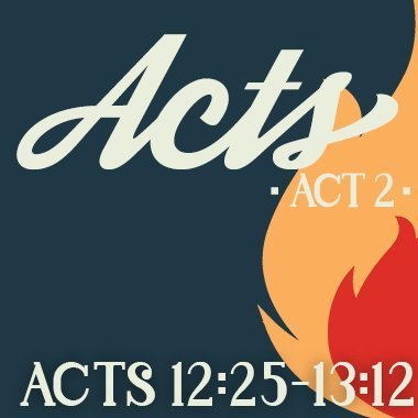Acts 12:25-13:12