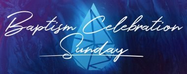 Baptism Celebration Sunday 2020 Web