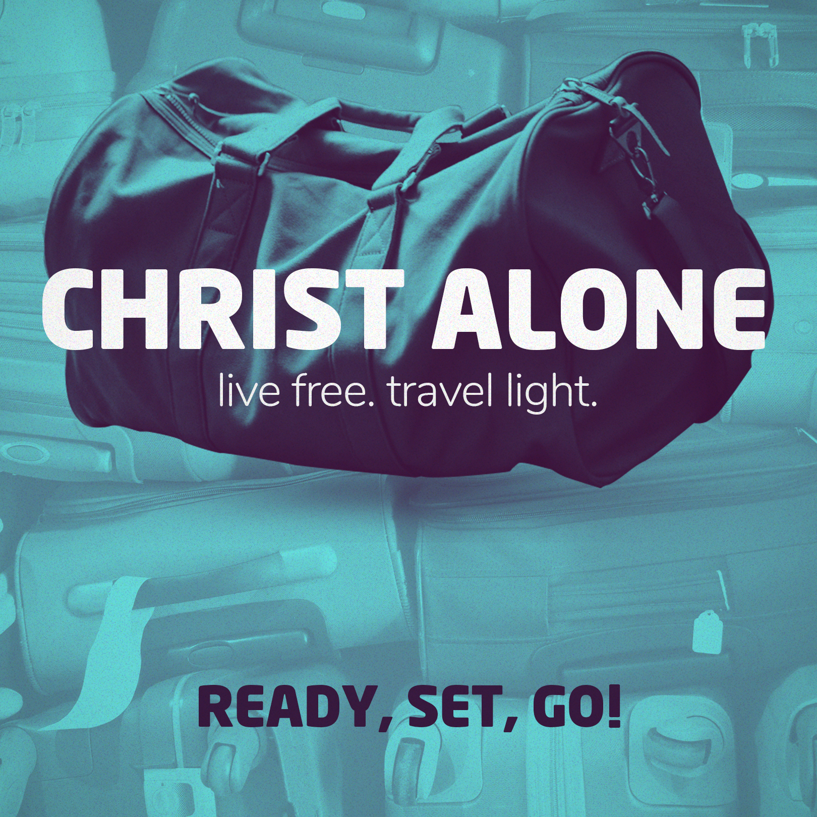 Christ Alone – Ready, Set, Go!